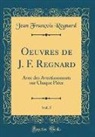Jean Francois Regnard, Jean François Regnard - Oeuvres de J. F. Regnard, Vol. 5