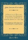John Parsons Earwaker - An Index to the Wills and Inventories Now Preserved in the Court of Probate, at Chester, From A. D., 1621-1650