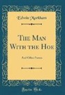 Edwin Markham - The Man With the Hoe