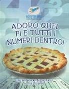 Puzzle Therapist - Adoro quel pi e tutti i numeri dentro! Libri di rompicapi Sudoku facili (oltre 200 sfide)