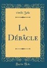 Émile Zola - La Débâcle (Classic Reprint)