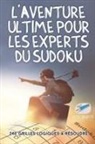 Puzzle Therapist - L'aventure ultime pour les experts du Sudoku | 240 grilles logiques à résoudre
