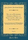 Jean Chrétien Ferdinand Hoefer - Nouvelle Biographie Générale Depuis les Temps les Plus Reculés Jusqu'à Nos Jours, Vol. 37