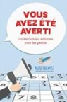 Puzzle Therapist - Vous avez été averti ! Grilles Sudoku difficiles pour les génies