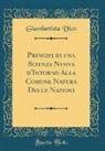 Giambattista Vico - Principj di una Scienza Nuova d'Intorno Alla Comune Natura Delle Nazioni (Classic Reprint)