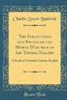 Charles Sears Baldwin - The Inflections and Syntax of the Morte D'arthur of Sir Thomas Malory