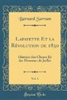 Bernard Sarrans - Lafayette Et la Révolution de 1830, Vol. 1