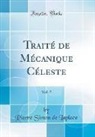 Pierre Simon De Laplace - Traité de Mécanique Céleste, Vol. 5 (Classic Reprint)