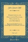 John Stuart Mill - Dissertations and Discussions Political, Philosophical, and Historical, Vol. 1 of 2