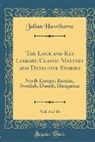 Julian Hawthorne - The Lock and Key Library; Classic Mystery and Detective Stories, Vol. 1 of 10