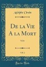Adolphe Orain - De la Vie A la Mort, Vol. 2