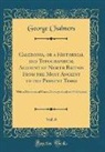 George Chalmers - Caledonia, or a Historical and Topographical Account of North Britain From the Most Ancient to the Present Times, Vol. 6