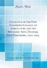 College of Agriculture and Mechani Arts - Catalogue of the New Hampshire College of Agriculture and the Mechanic Arts, Durham, New Hampshire, 1912-1913 (Classic Reprint)