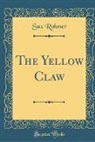 Sax Rohmer - The Yellow Claw (Classic Reprint)