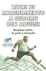 Speedy Publishing - Libri di allenamento a Sudoku per adulti | Rompicapi Sudoku da facile a intermedio