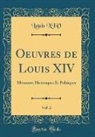 Louis Xiv - Oeuvres de Louis XIV, Vol. 2
