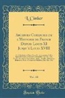 L. Cimber - Archives Curieuses de l'Histoire de France Depuis Louis XI Jusqu'à Louis XVIII, Vol. 10