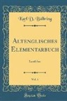 Karl D. Bülbring - Altenglisches Elementarbuch, Vol. 1