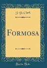 J. D. Clark - Formosa (Classic Reprint)