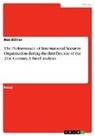 Ron Böhler - The Performance of International Security Organisation during the first Decade of the 21st Century. A brief analysis