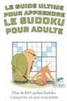 Speedy Publishing - Le guide ultime pour apprendre le Sudoku pour adulte | Plus de 200 grilles Sudoku à emporter où que vous soyez
