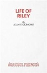 Alan Ayckbourn - Life of Riley