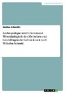 Stefan Schmidt - Anthropologie und Lebenskunst. Wesenhaftigkeit des Menschen und Grundfragen der Lebenskunst nach Wilhelm Schmid