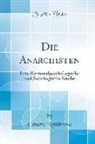 Cesare Lombroso - Die Anarchisten: Eine Kriminalpsychologische Und Sociologische Studie (Classic Reprint)
