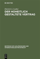 Dietrich A Loeber, Dietrich A. Loeber - Der hoheitlich gestaltete Vertrag