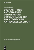 Johann Tiling - Die Macht des Aktionärs in der Generalversammlung der französischen Aktiengesellschaft