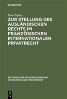 Imre Zajtay - Zur Stellung des ausländischen Rechts im französischen internationalen Privatrecht