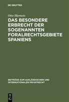 Otto Hierneis - Das besondere Erbrecht der sogenannten Foralrechtsgebiete Spaniens