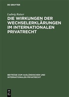 Ludwig Raiser - Die Wirkungen der Wechselerklärungen im internationalen Privatrecht