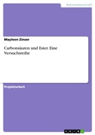 Nicole Kanovsky, Mayleen Zinser - Carbonsäuren und Ester. Eine Versuchsreihe