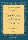 Alexandre Dumas - The Count of Monte Cristo, Vol. 2 (Classic Reprint)