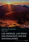 Alexande Fischer, Alexander Fischer, Cindy Fischer - Der wilde Westen der USA.Los Angeles, Las Vegas, San Francisco und dieNationalparks