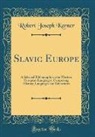 Robert Joseph Kerner - Slavic Europe