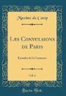 Maxime Du Camp - Les Convulsions de Paris, Vol. 2