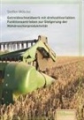 Steffen Wöbcke - Getreideschneidwerk mit drehzahlvariablen Funktionsantrieben zur Steigerung der  Mähdrescherproduktivität