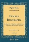 Mary Hays - Female Biography, Vol. 5 of 6