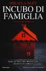 Mikaela Bley - Incubo di famiglia