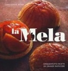 Christophe Adam, Sophie Brissaud, L. Fau - La mela. Cinquantotto ricette, un grande pasticciere
