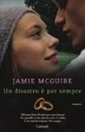 Jamie Mcguire - Un disastro è per sempre