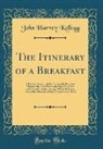 John Harvey Kellogg - The Itinerary of a Breakfast