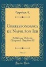 Napoleon I. - Correspondance de Napoléon Ier, Vol. 22