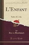 Maria Montessori - L'Enfant: Traduite de l'Italien (Classic Reprint)