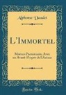 Alphonse Daudet - L'Immortel