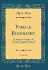 Mary Hays - Female Biography, Vol. 6 of 6