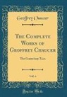 Geoffrey Chaucer - The Complete Works of Geoffrey Chaucer, Vol. 4