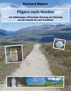 Reinhard Wagner - Pilgern nach Norden